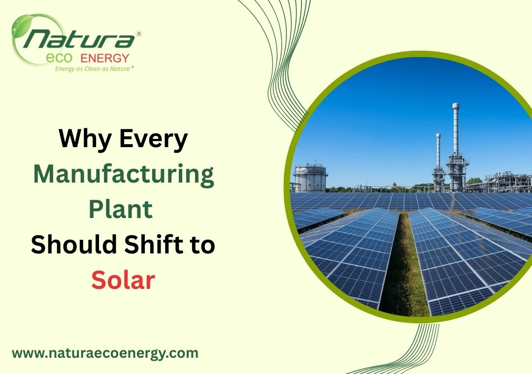 Why Every Manufacturing Plant Should Shift to Solar
